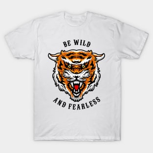 Be Wild and Fearless (White) T-Shirt